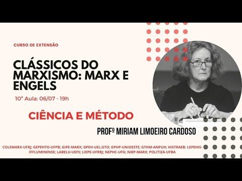 Curso "Clássicos do Marxismo" - "Ciência e Método" - Miriam Limoeiro Cardoso